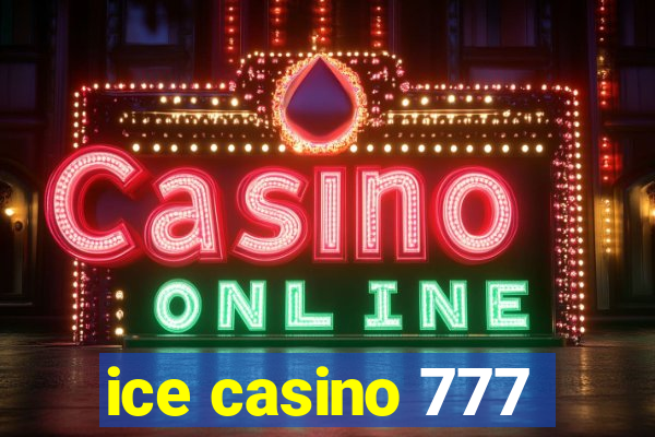 ice casino 777